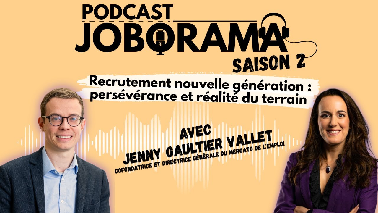 Recrutement nouvelle génération : persévérance et réalité du terrain ! JOBORAMA coup de boost emploi
