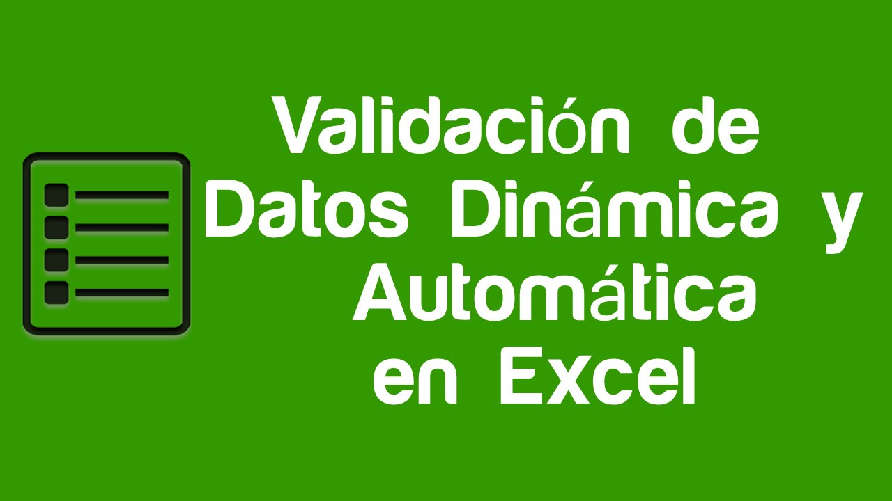 Validación de datos de forma dinámica y automática en Excel