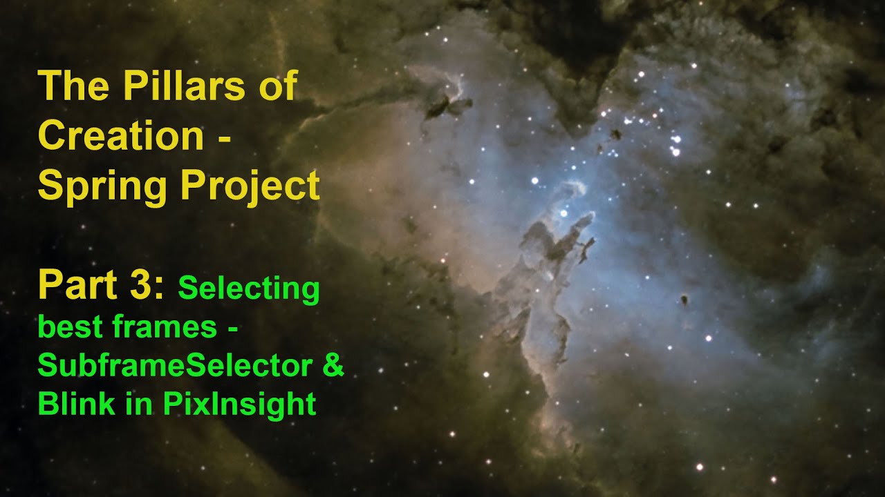 The Pillars of Creation - Using SubframeSelector and Blink in PixInsight
