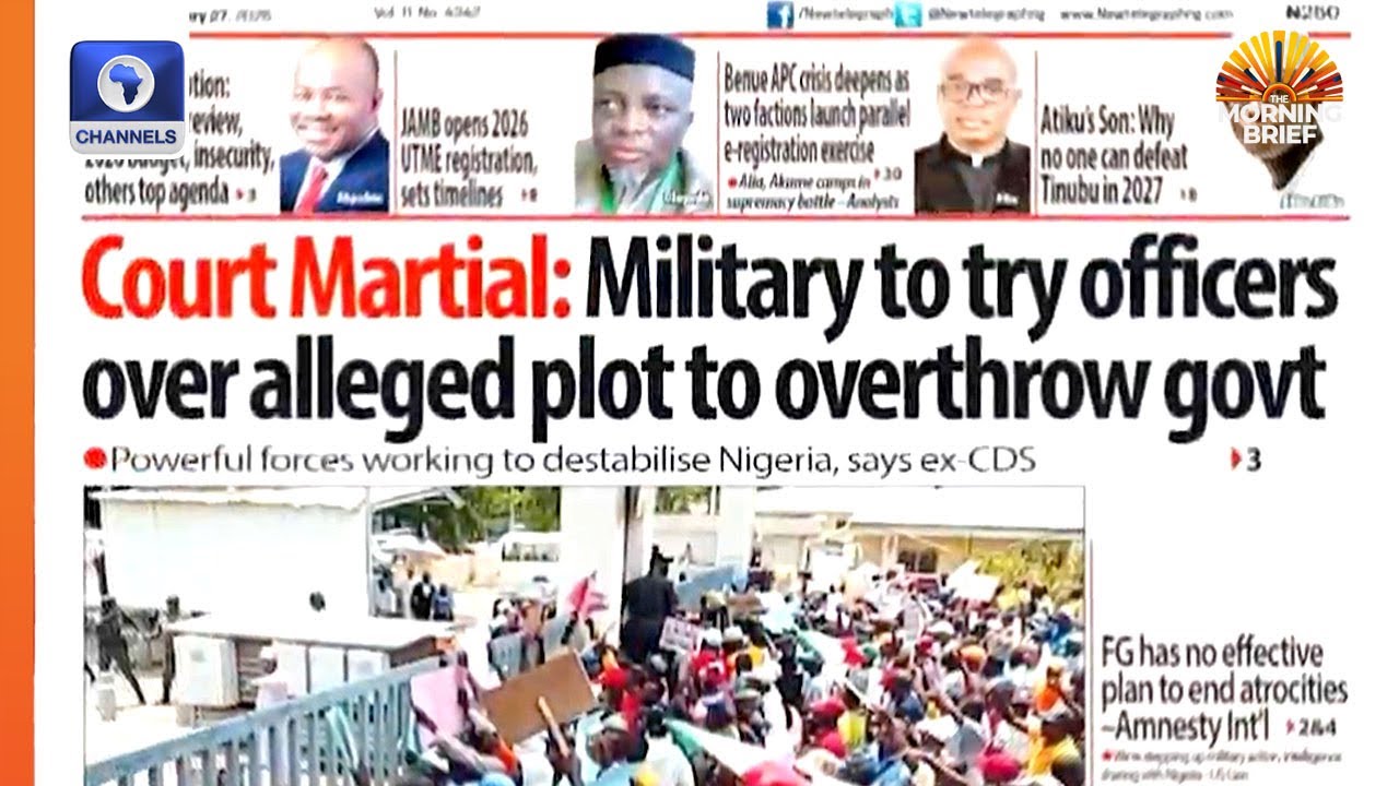 Court Martial: Military To Try officers Over Alleged Plot To Overthrow Govt +More | Newspaper Review