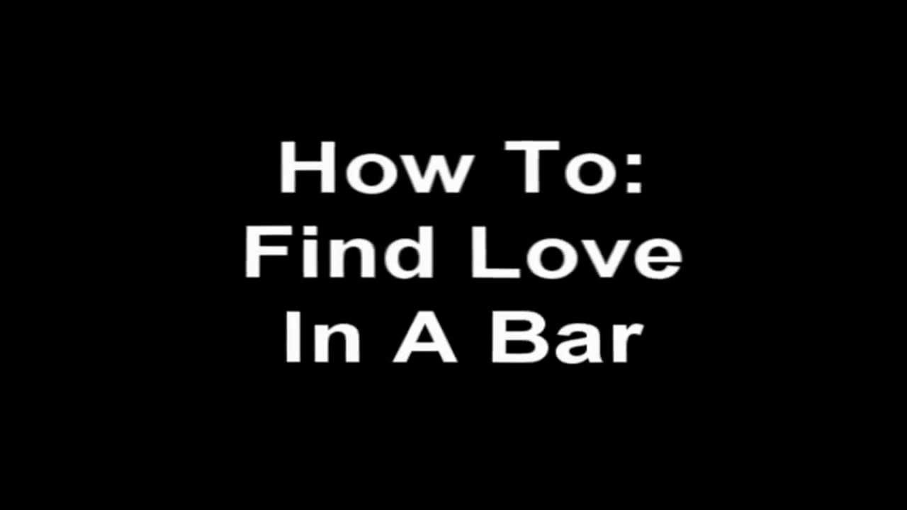 How To Find Love In A Bar