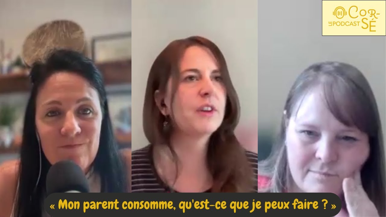 Mon parent consomme, qu'est-ce que je peux faire? Partie 2, Isabelle Perna & Bianca Tremblay | S8-É6