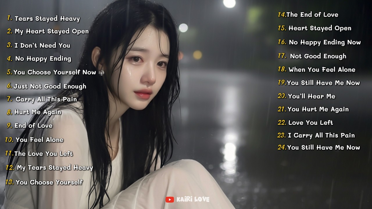 Sad Song Broken Heart 💔😓 English Playlist Sad Songs Good Vibes Nonstop Relaxing 1 Hour Sad Emotional