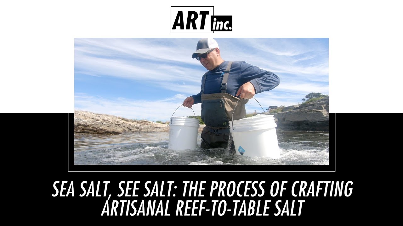 Sea Salt, See Salt: The process of crafting artisanal Reef-to-Table salt | ART inc.