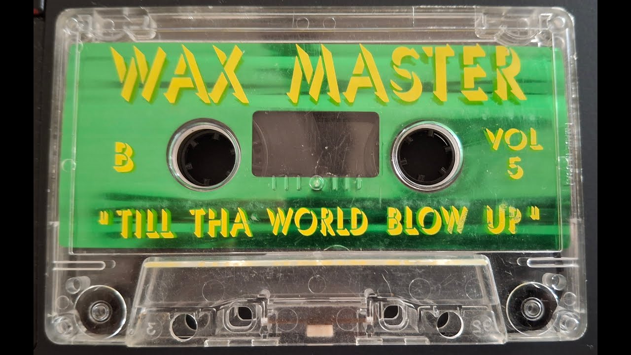 ''Waxmaster -Till Tha World Blow Up'' Vol. 5 - Side B
