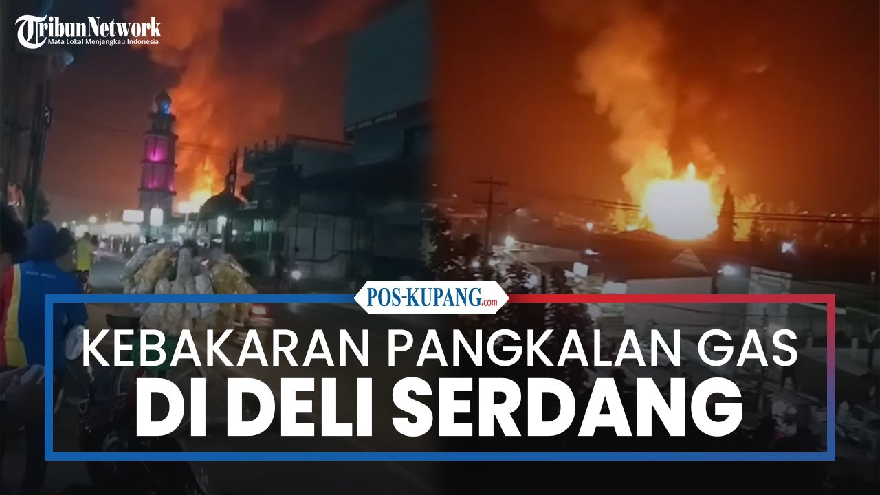 Pangkalan Gas di Deli Serdang Terbakar, Diduga Akibat Menyuling Gas Sambil Merokok