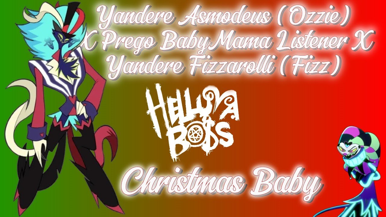 10th Day Of Christmas (Christmas Baby) Yanderes Ozzie/Fizz X Prego Baby-Mama Listener (Helluva Boss)