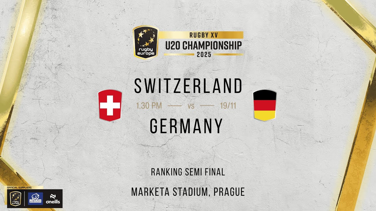SWITZERLAND vs GERMANY - RUGBY EUROPE U20 CHAMPIONSHIP 2025 - RANKING SEMI FINALS