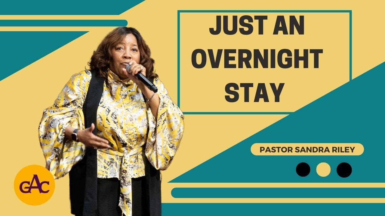 JUST AN OVERNIGHT STAY | Pastor Sandra Riley | Allen Worship Experience
