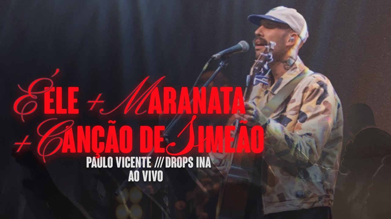 É Ele + Maranata + Canção de Simeão - Paulo Vicente MEDLEY AO VIVO | DROPS INA