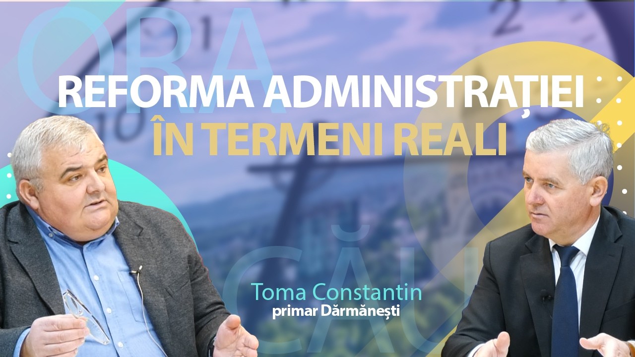 ORA BACĂULUI - Reforma Administrației În Termeni Reali