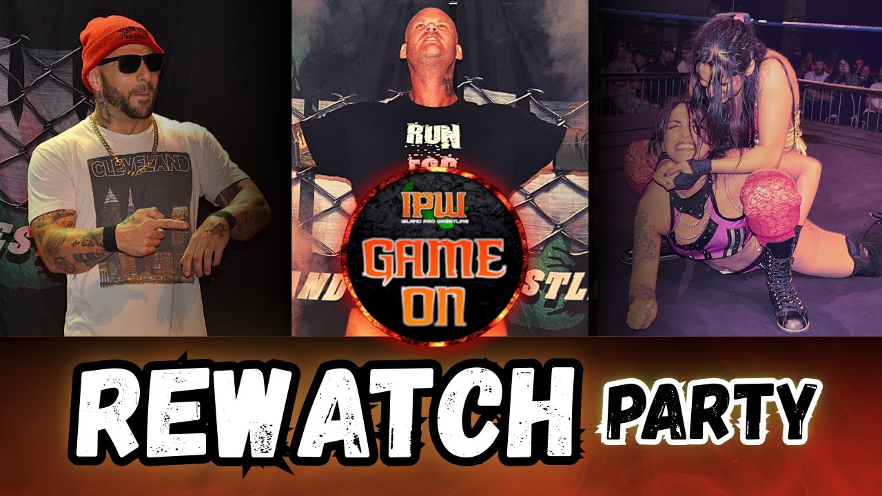 #IPWGameOn Rewatch Party