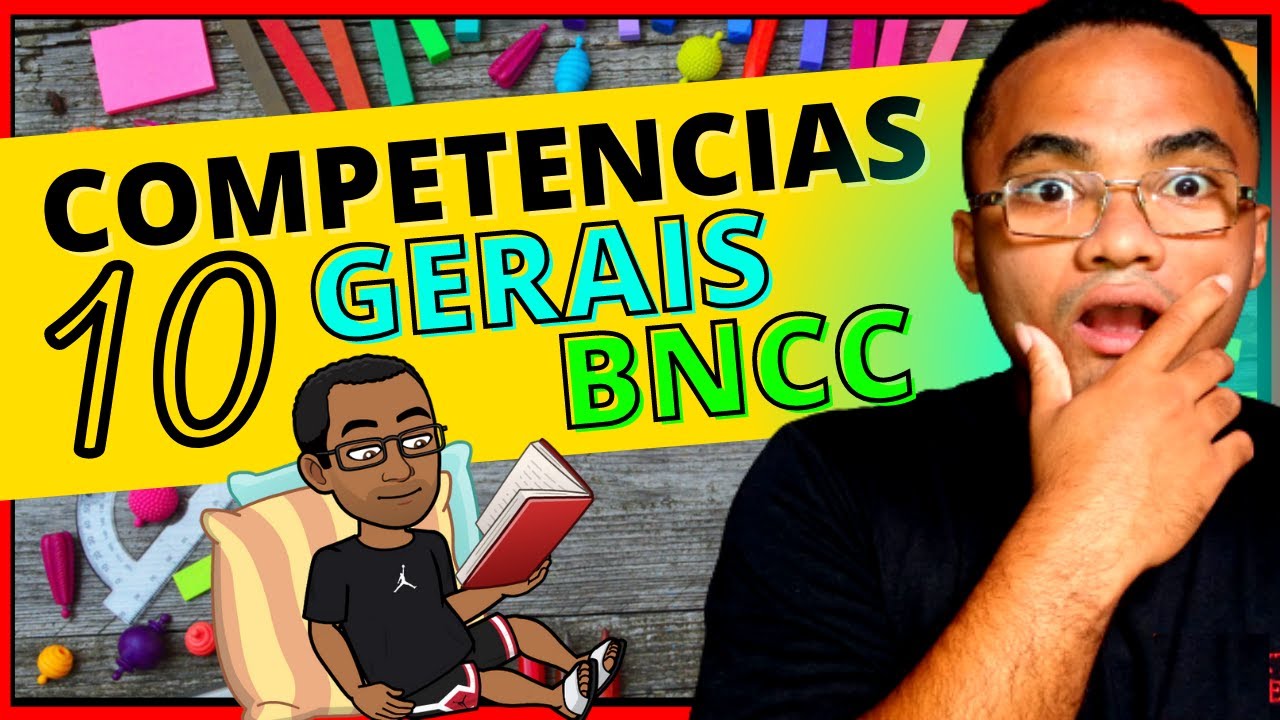 COMPETENCIAS GERAIS Da BNCC, COMPETENCIAS GERAIS Da EDUCAÇÃO BÁSICA, Competências da BNCC