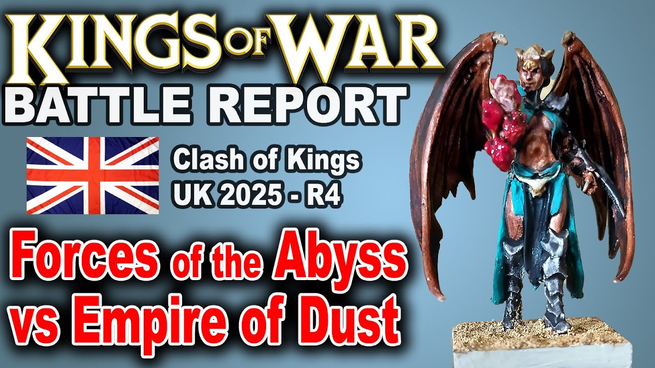 Kings of War Abyss vs Empire of Dust Battle Report - 2300pt Clash of Kings UK Mantic 3.5 Ed 2025