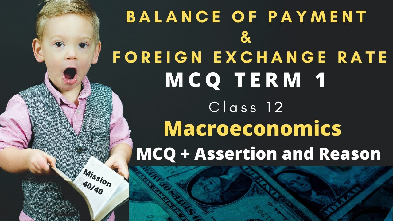 Balance of payment mcq class 12 | Foreign exchange rate class 12 mcq | Mission 40/40 | Term 1