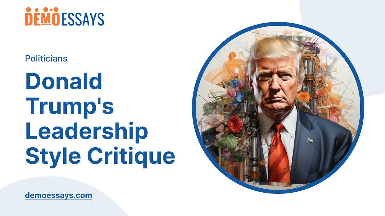Donald Trump's Leadership Style Critique - Essay Example