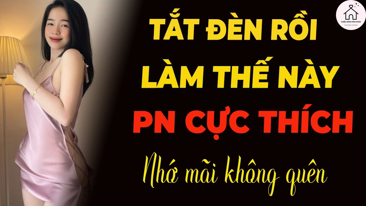 Sau Khi Tắt Đèn, Phụ Nữ Thích Đàn Ông Làm Điều Này Nhất!