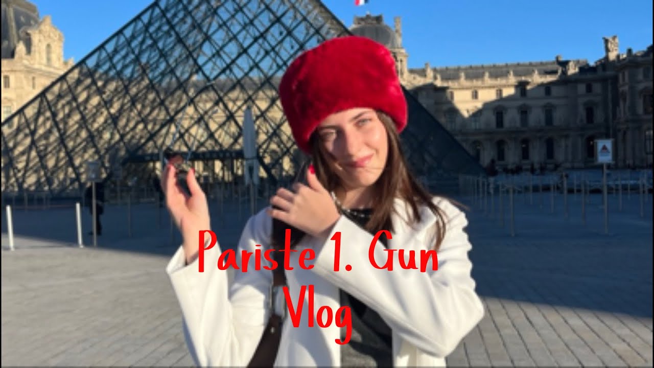 Pariste 1. Gün vlog