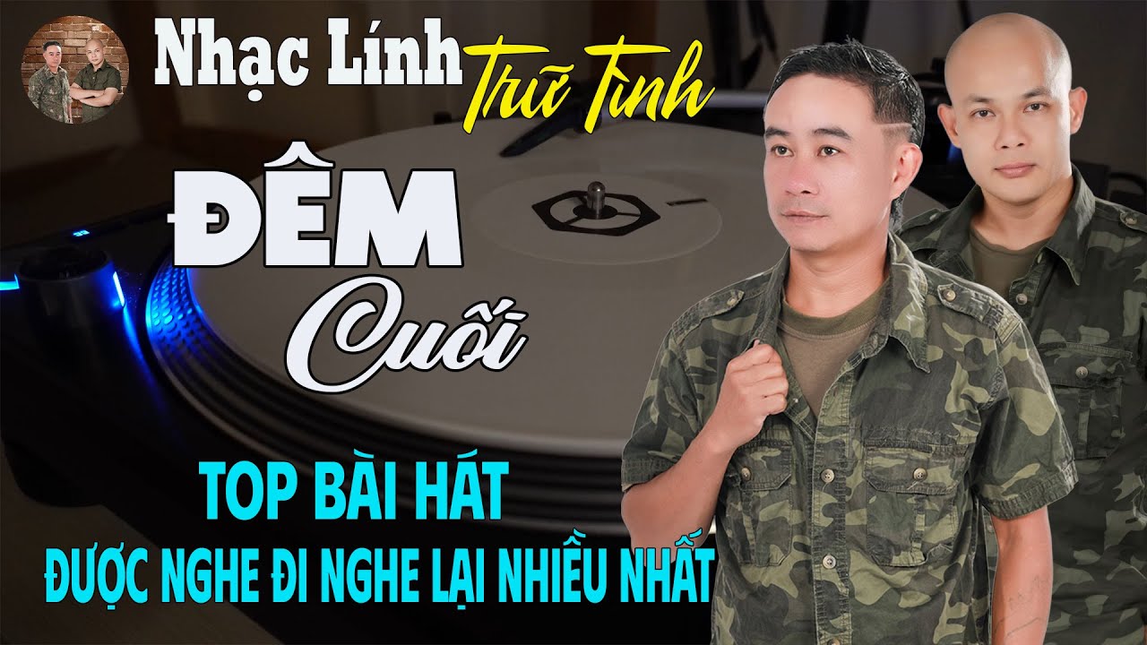 ĐÊM CUỐI – LK Nhạc Trữ Tình Nhạc Lính Bolero KHÔNG QUẢNG CÁO | Ai Nghe Cũng Phải “Nổi Da Gà”