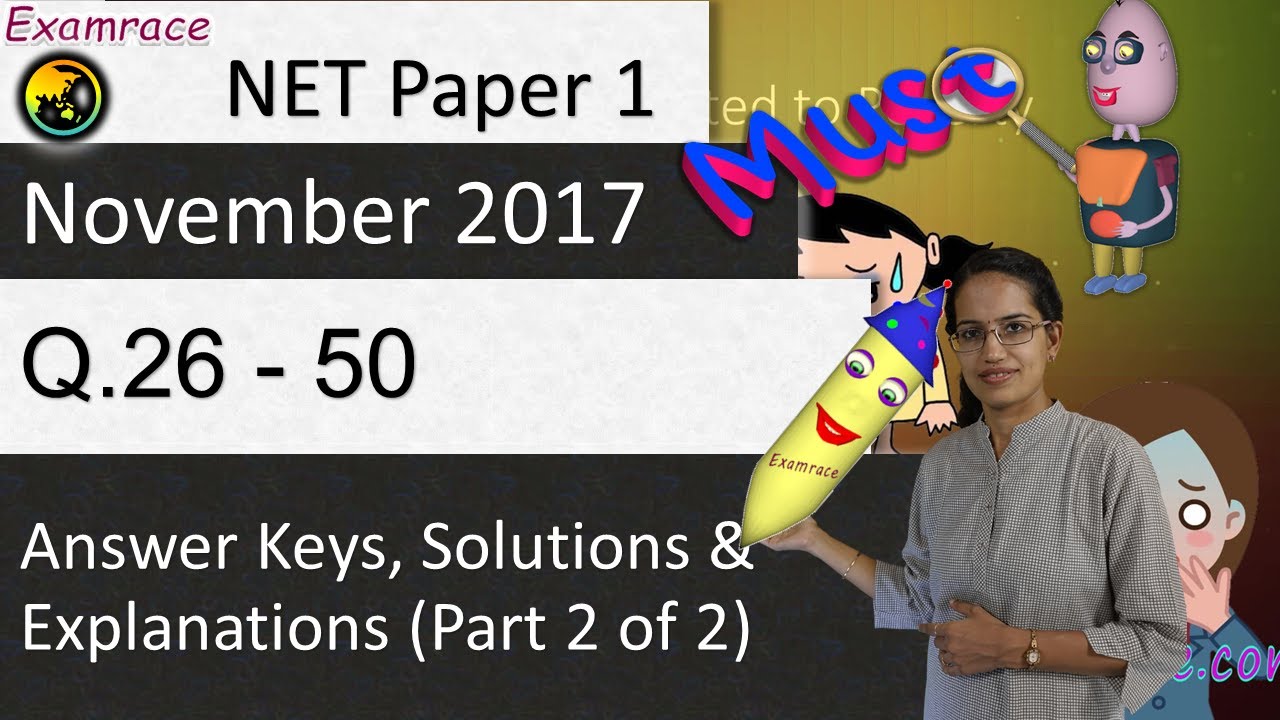 NTA NET November 2017 Paper 1 (Q.26-50): Answer Keys, Solutions & Explanations (Part 2 of 2)