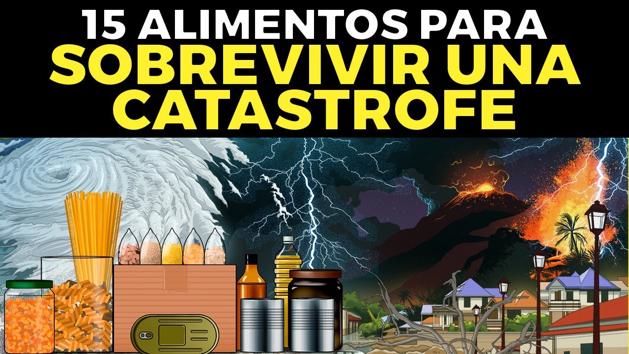 Los 15 alimentos que bastan para SOBREVIVIR en una situación de catástrofe