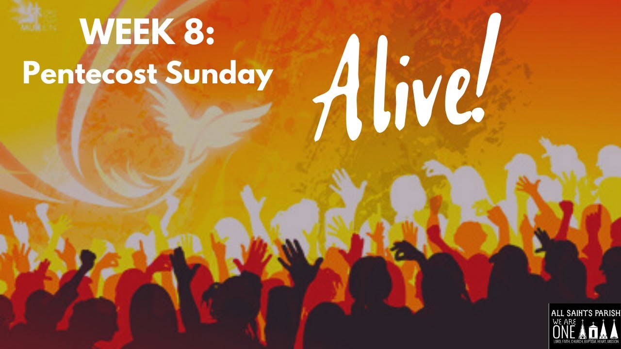 Alive! Week 8: Pentecost Sunday