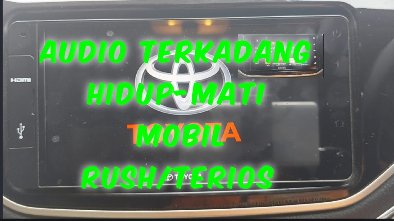 Cara memperbaiki audio mati-hidup mobil rush/terios