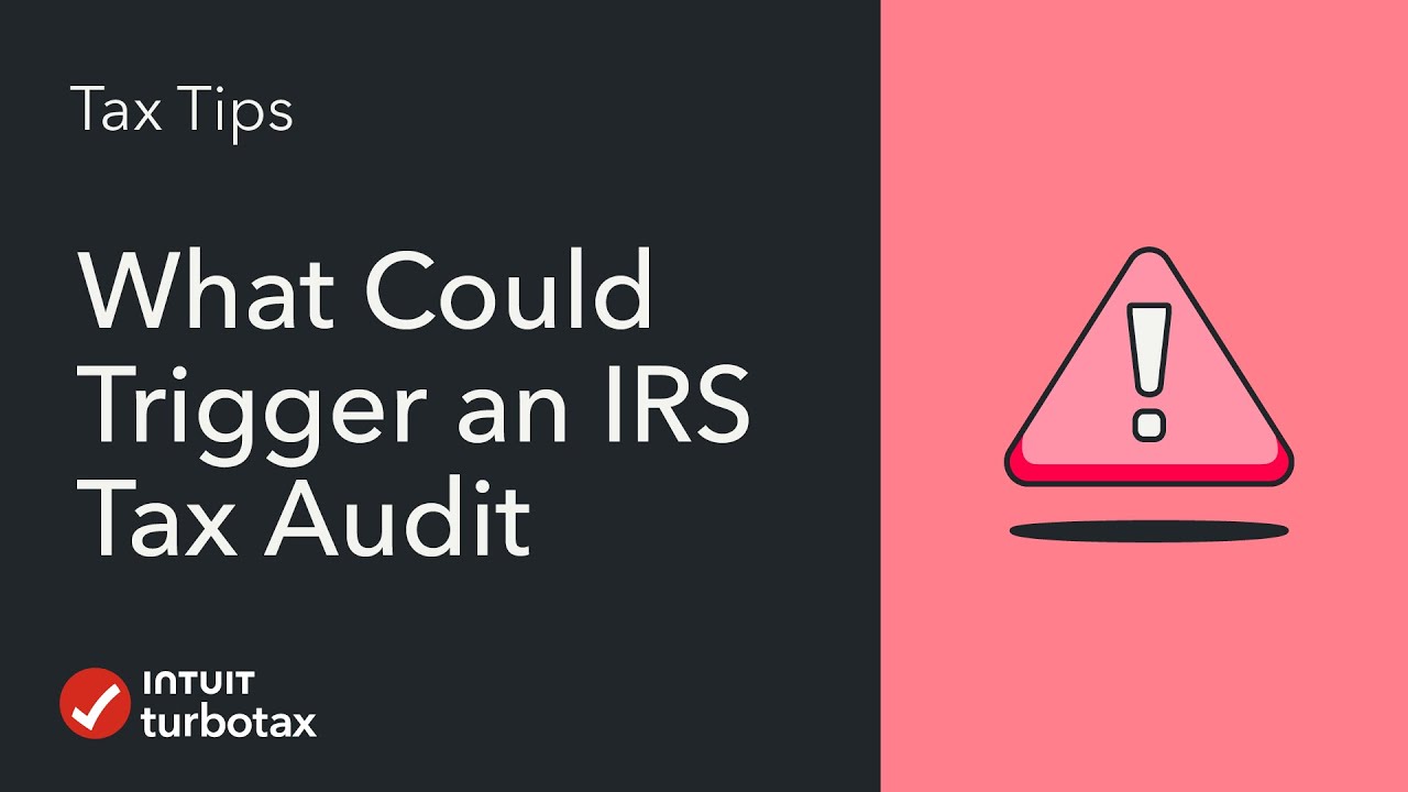 What Could Trigger an IRS Tax Audit?- TurboTax Tax Tip Video