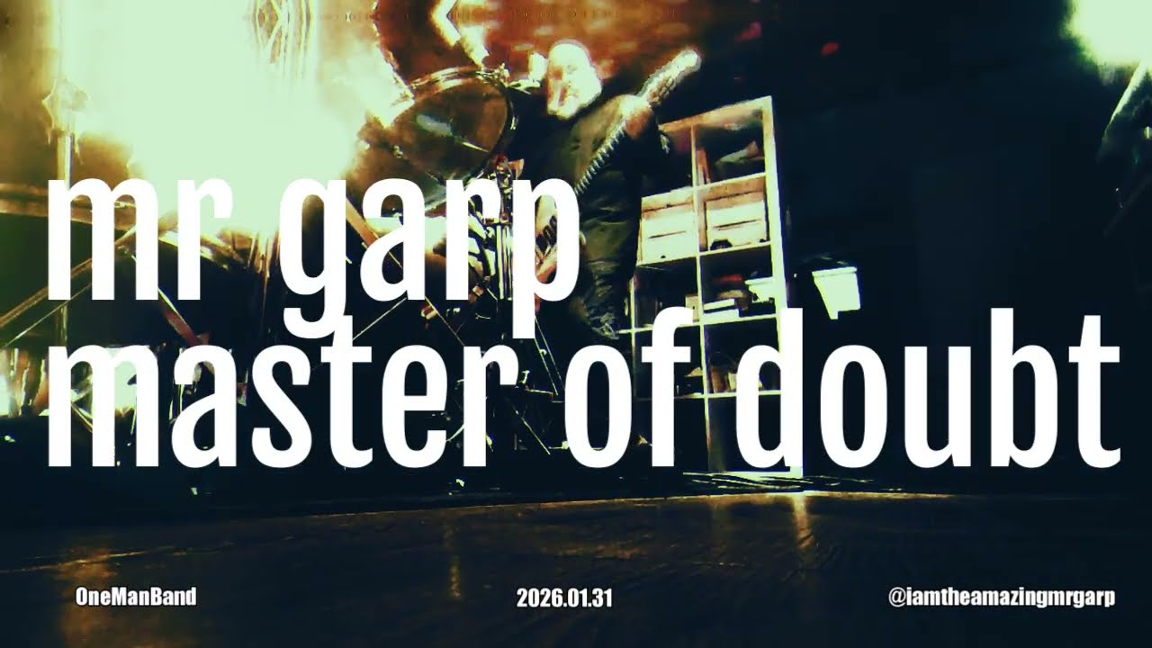 mister garp - 2026.01.24 - master of doubt sessions