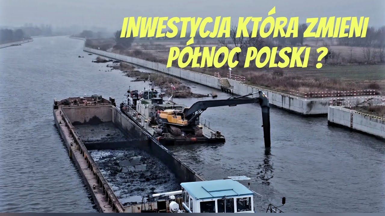 POGŁĘBIANIE RZEKI ELBLĄG - INWESTYCJA KTÓRA  ZMIENI PÓŁNOC  POLSKI ?