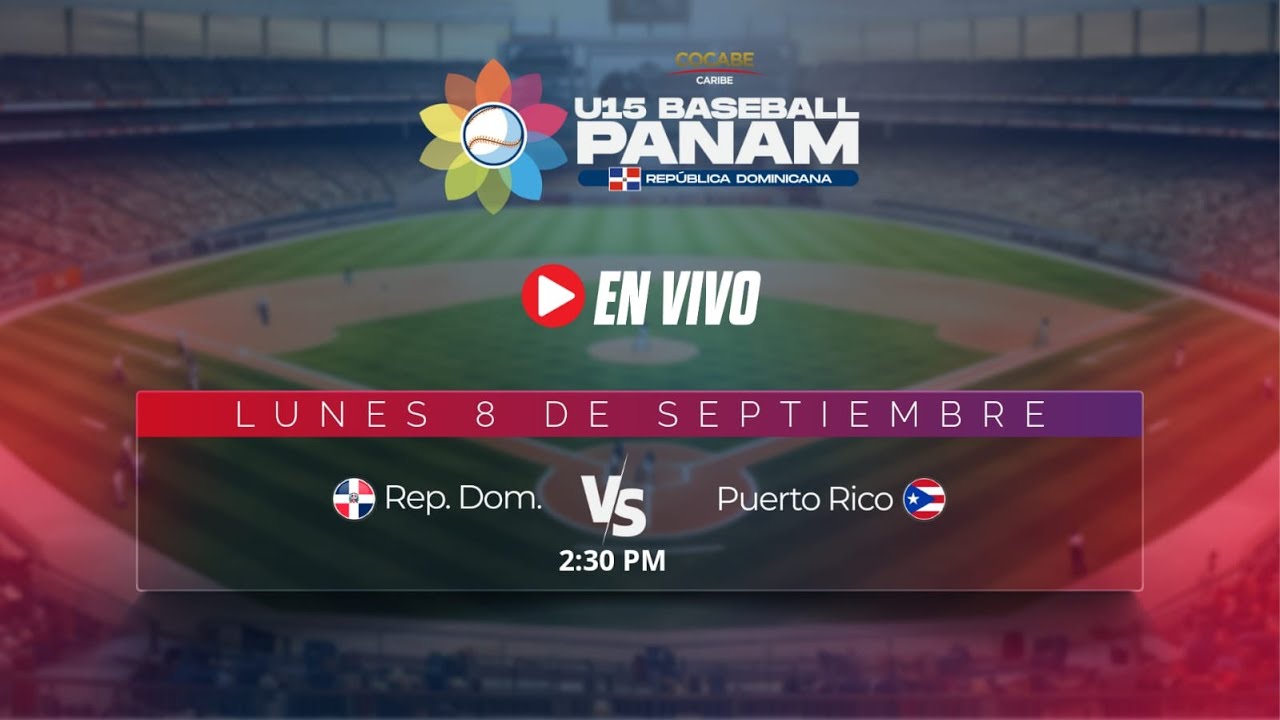 U15 Baseball PANAM RD - REP. DOM. vs PUERTO RICO | En vivo🔴 | VTV Canal 32