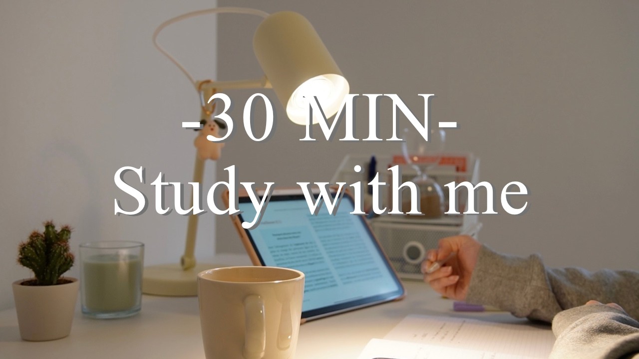 Study With Me 30 MIN | Aesthetic Study Desk Setup 📚 | Ambient Sound