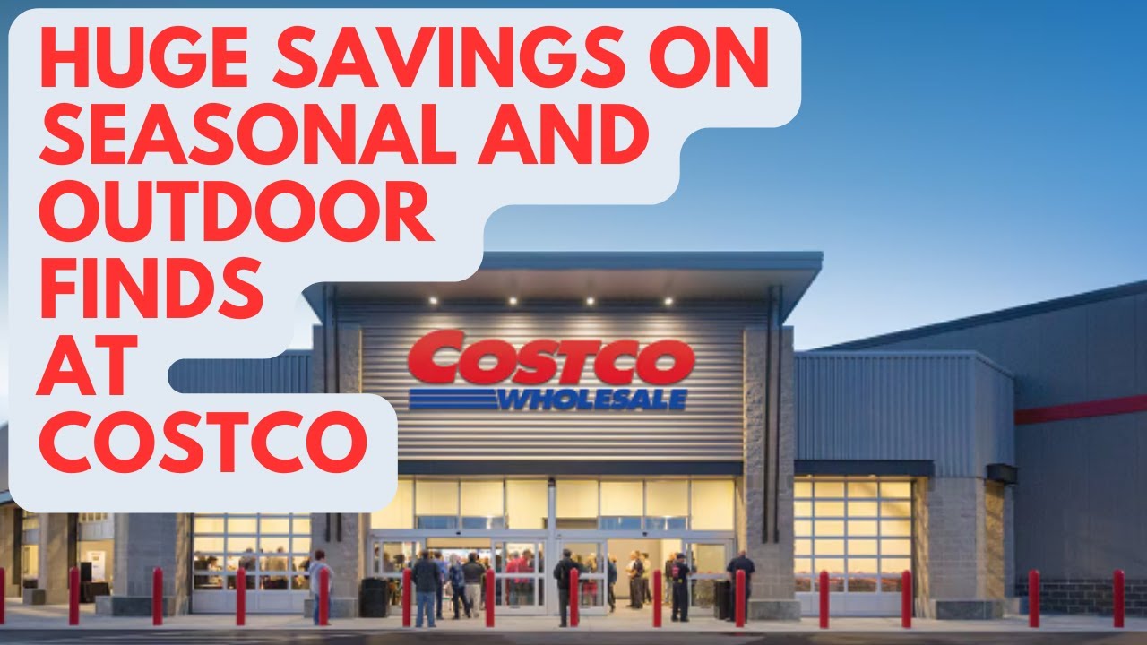 Best Costco Deals Right Now on Seasonal and Outdoor Finds | In Store - HUGE Savings to Stock Up On!