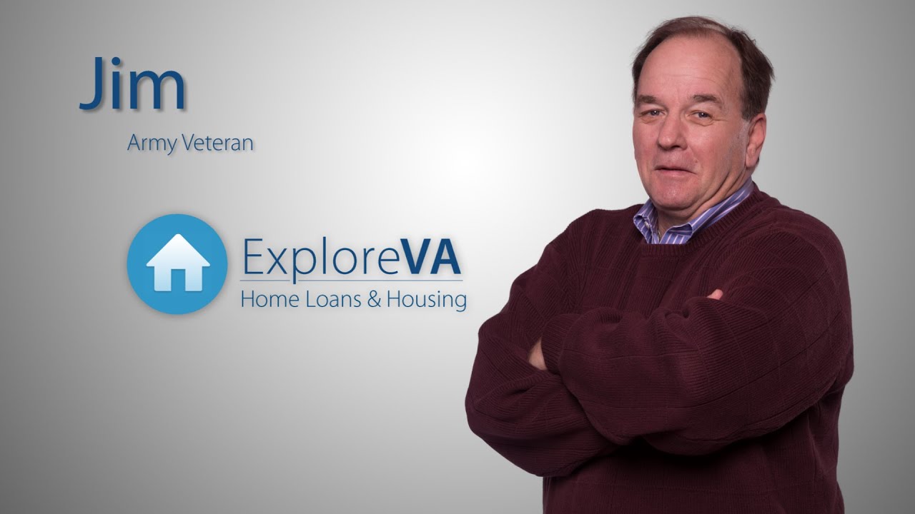 Jim says Veterans should know that a VA home loan is 
