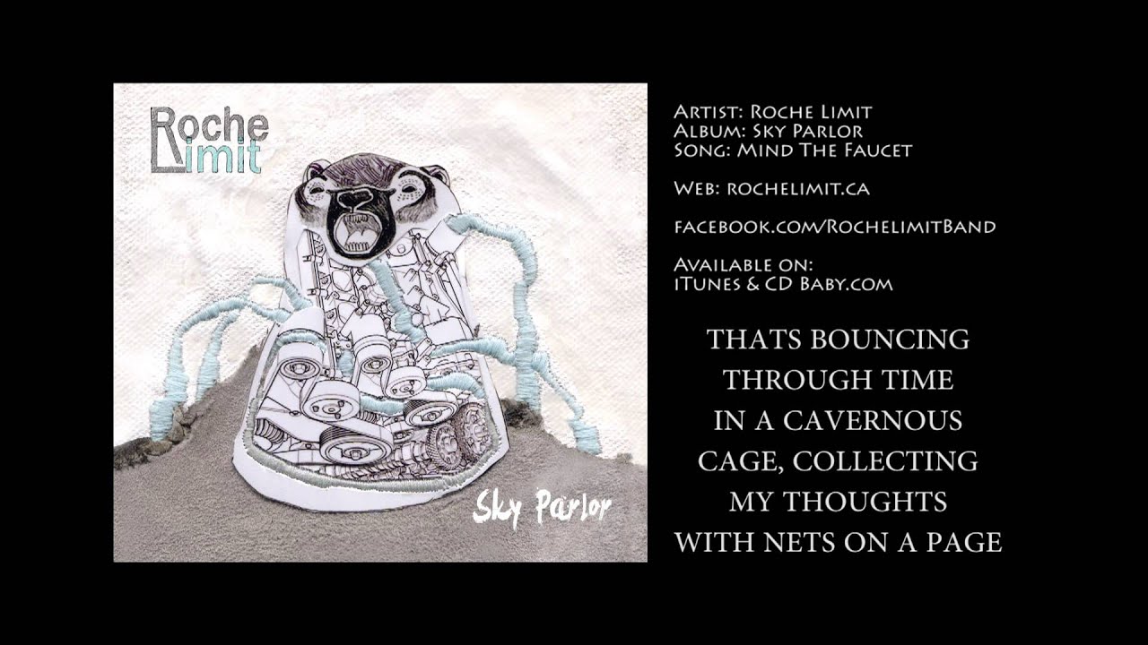 Roche Limit - Mind the Faucet Lyrics (www.rochelimit.ca)