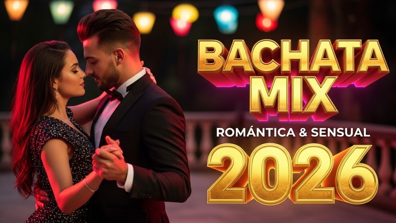 Bachata Romántica Mix 2026 – Lo Más Bello Para Bailar y Sentir