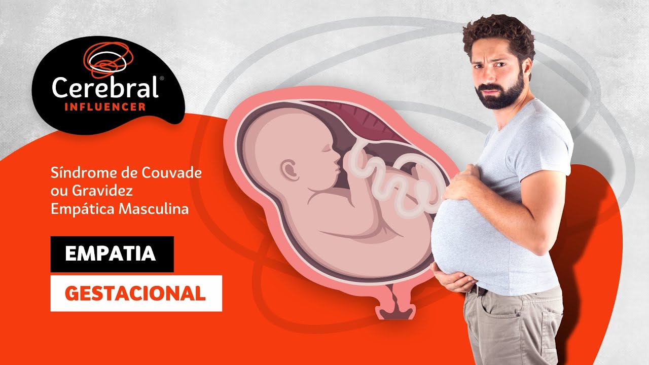 Empatia Gestacional - Síndrome de Couvade – Gravidez Empática Masculina (Cerebral Influencer)