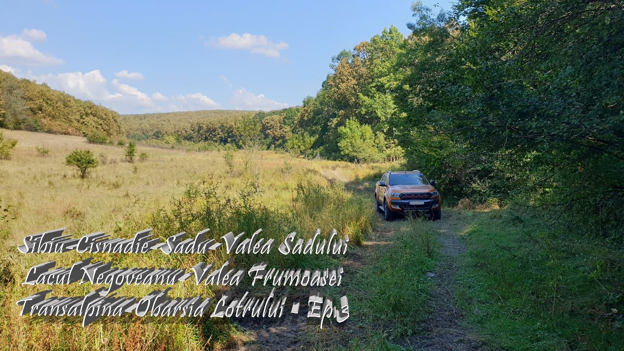 Sibiu-Cisnadie-Sadu-Valea Sadului-Lacul Negoveanu-Valea Frumoasei-Transalpina-Obarsia Lotrului-Ep.3