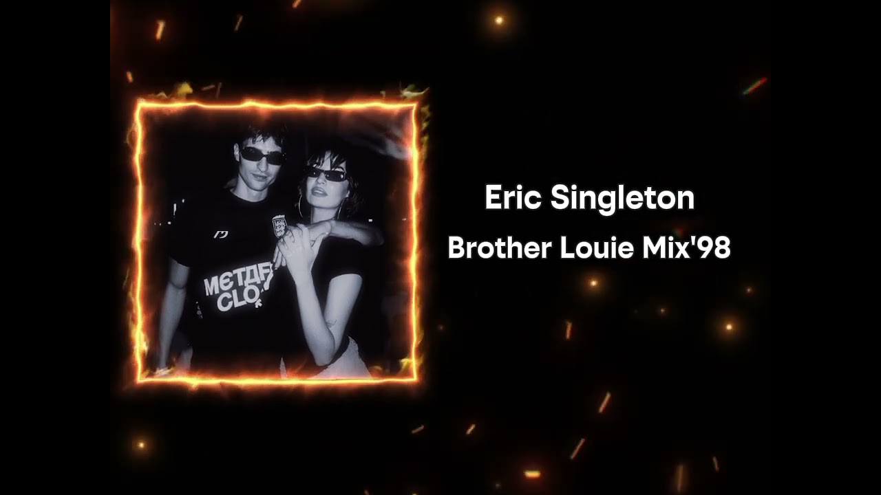 Eric Singleton: Brother Louie Mix'98 