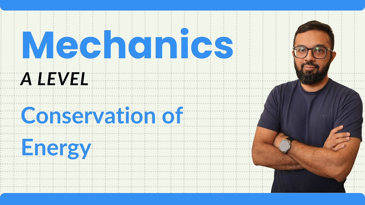 Conservation of Energy Lecture 3 - Mechanics - A Level Mathematics M1
