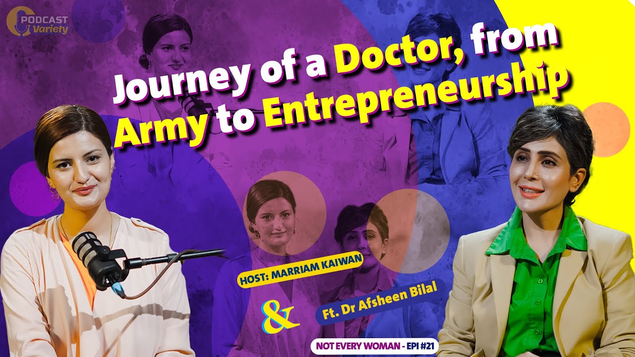 Journey of a Doctor, from Army to Entrepreneurship | Dr. Afsheen Bilal | Not Every Woman | Epi 21