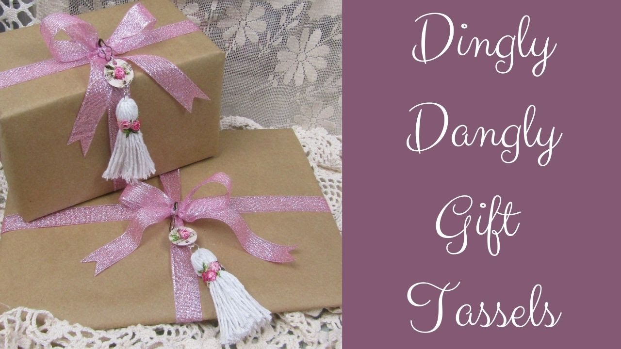Dingley Dangly Gift Tassels