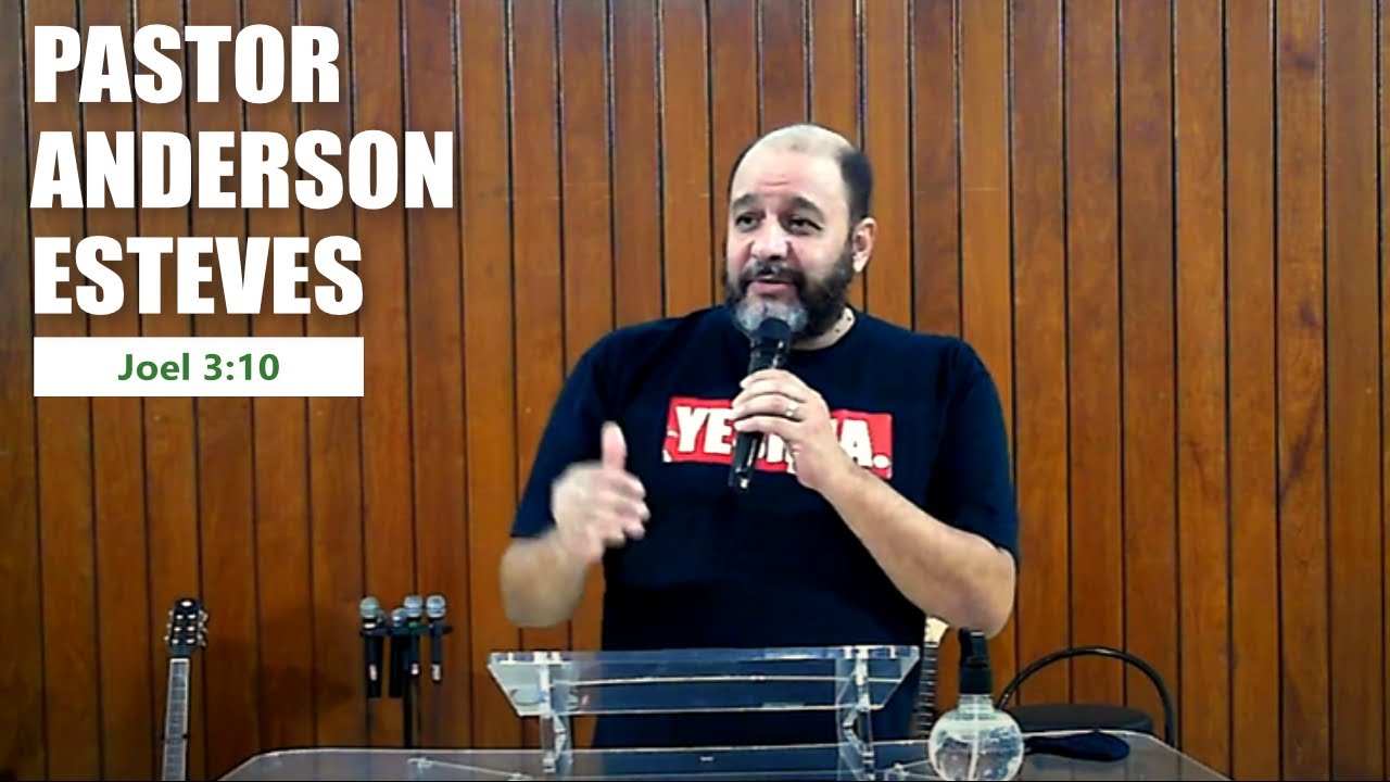 Joel 3:10 - Pr. Anderson Esteves - 15 de dezembro de 2021