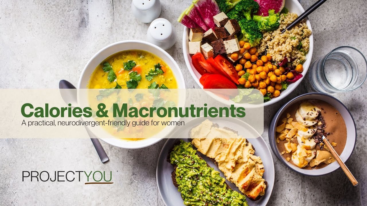 Calories and Macros: A Guide for Neurodivergent Women
