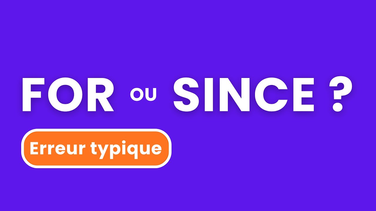 Traduire DEPUIS en anglais : FOR ou SINCE ? 🇬🇧