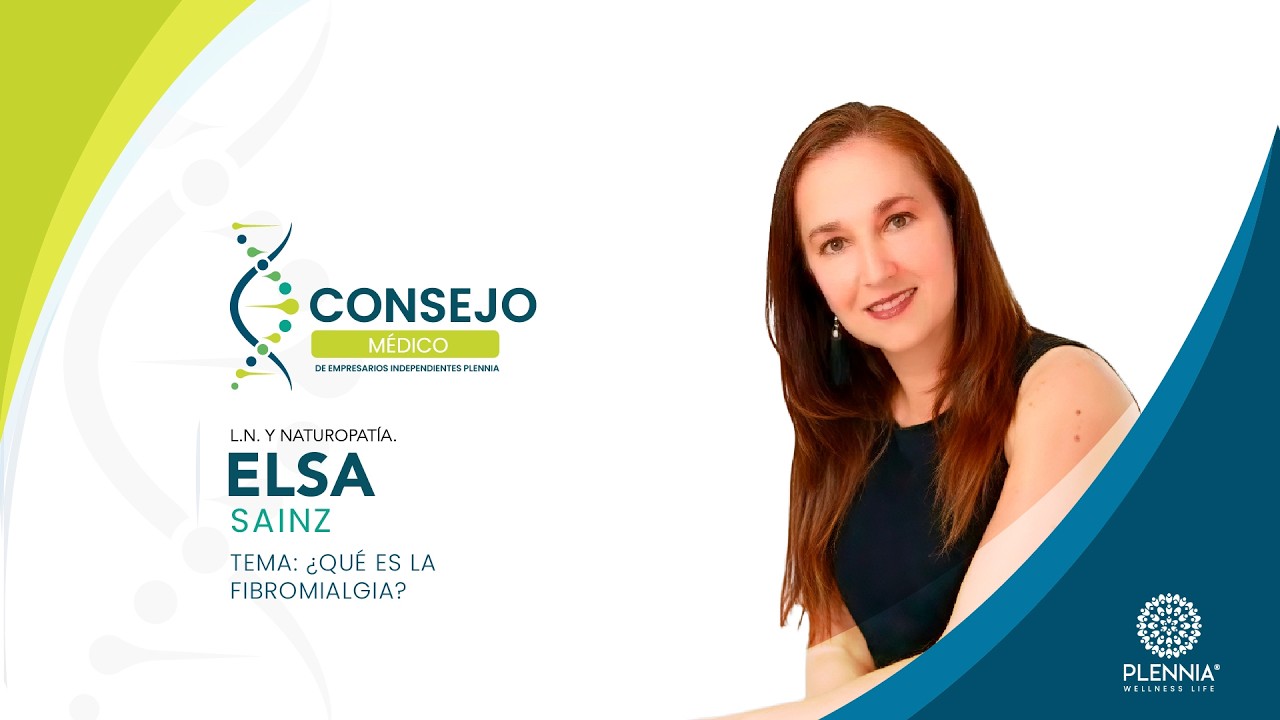¿Qué es la Fibromialgia? -L.N Elsa Sainz