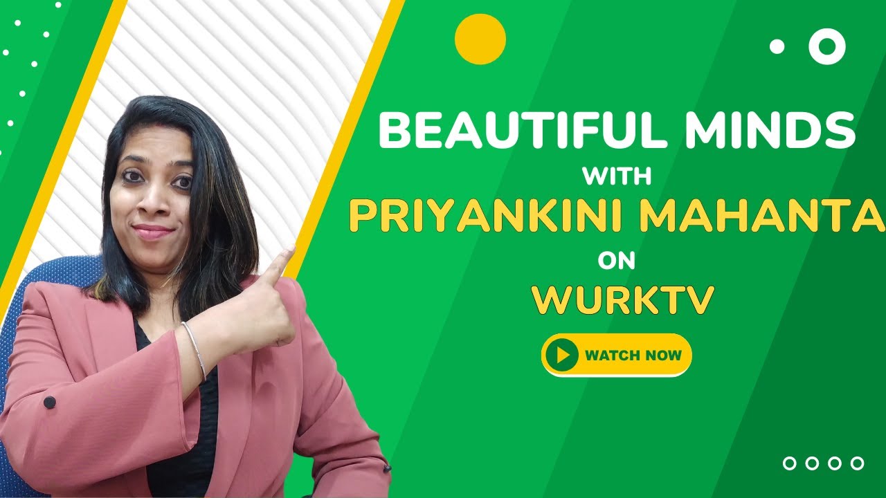 Beautiful Minds with Priyankini Mahanta on WurkTV | Confidence Coach | Author | SpeakOUT | Mentor