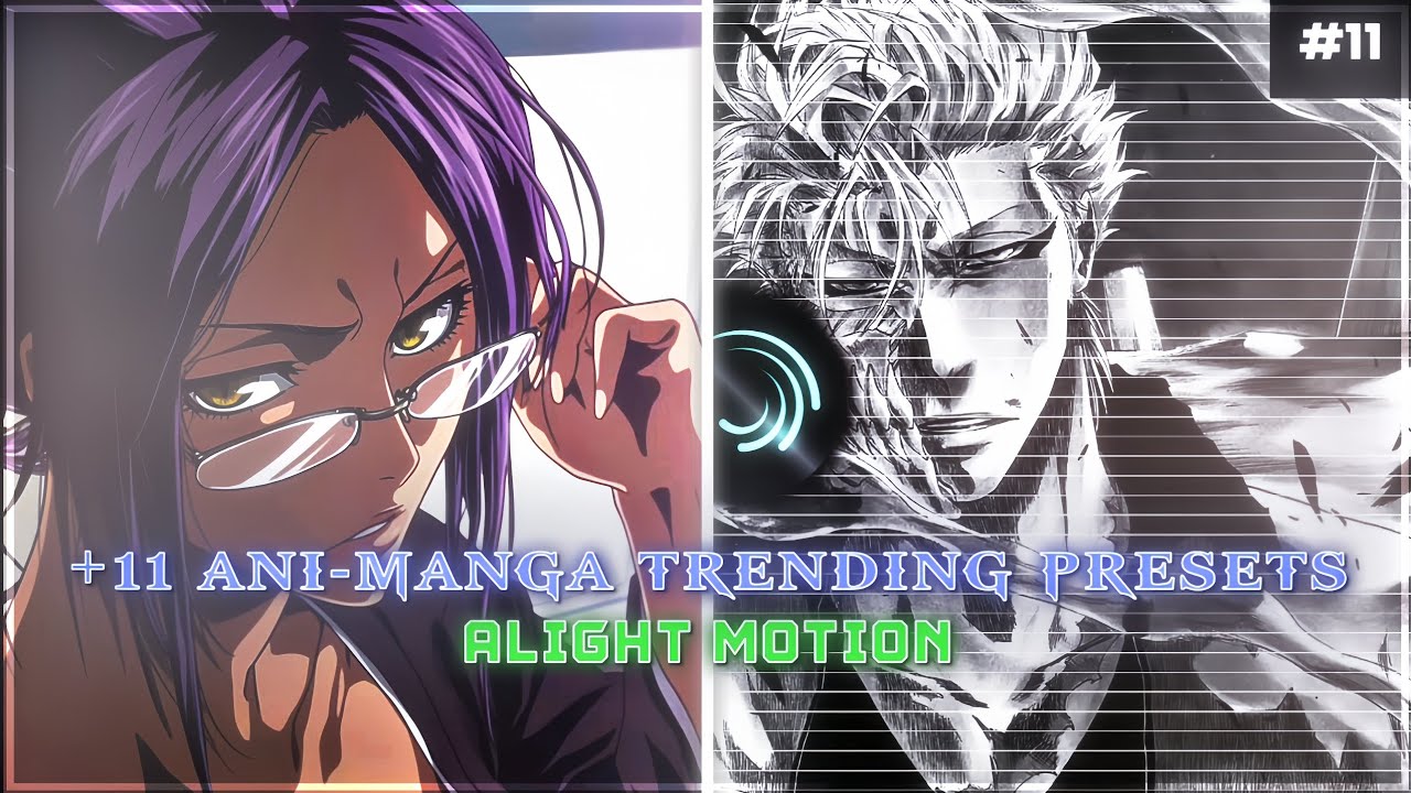 +11 TRENDING ANI-MANGA EDITS PRESETS #11 [INSTA/FORMAT] | LINKS 🔗 IN DESCRIPTION | ALIGHT MOTION 📲