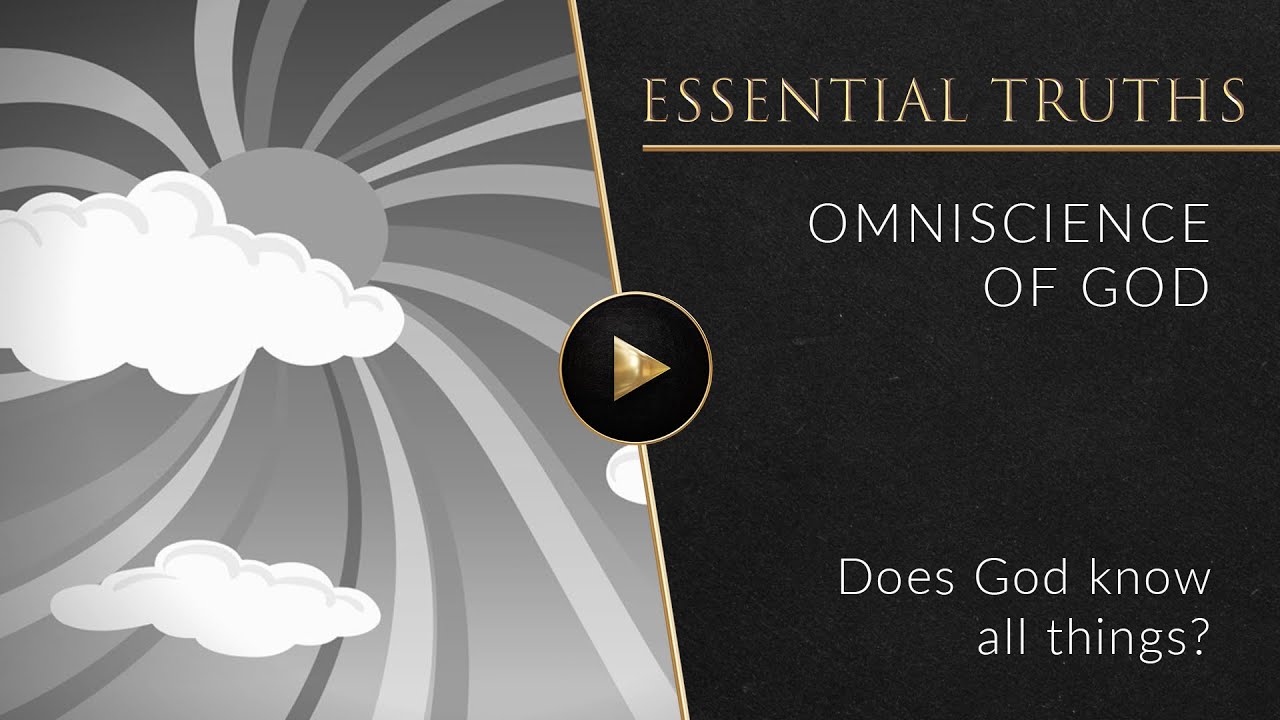 Omniscience of God - Essential Truths