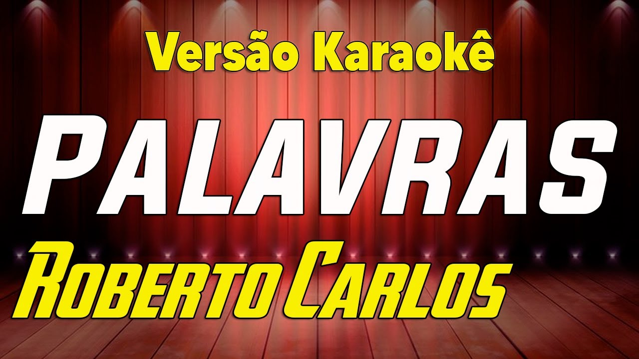 Roberto Carlos Palavras Karaokê
